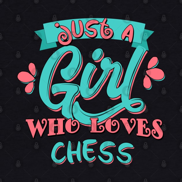 Just A Girl Who Loves Chess Gift product by theodoros20